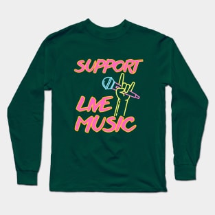 Support Live Music Long Sleeve T-Shirt